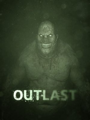 Outlast: A Terrifying Dive into Investigative Horror!